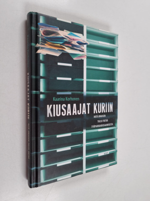 Kaarina Korhonen : Kiusaajat kuriin : mitä jokaisen tulis...