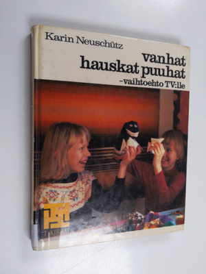 Karin Neuschutz : Vanhat hauskat puuhat : vaihtoehto TV:lle
