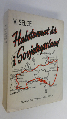 V. Selge : Halvtannat år i Sovjetryssland : Dagbok från å...