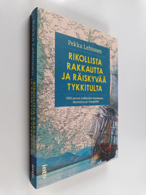 Pekka Lehtonen : Rikollista rakkautta ja räiskyvää tykkit...