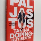 Johanna Aatsalo : Paljastus : Tarina dopinguutisesta ja t... - pikkukuva 1