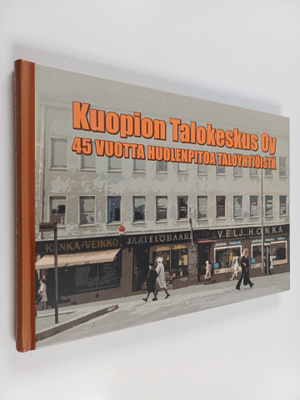 Anna-Liisa Pekkarinen : Kuopion Talokeskus Oy : 45 vuotta...