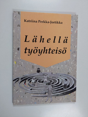 Katriina Perkka-Jortikka : Lähellä työyhteisö