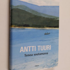 Antti Tuuri : Tenoa soutamassa : kalastuskertomuksia - pikkukuva 1