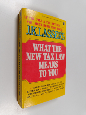 Jacob Kay Lasser : What the New Tax Law Means to You
