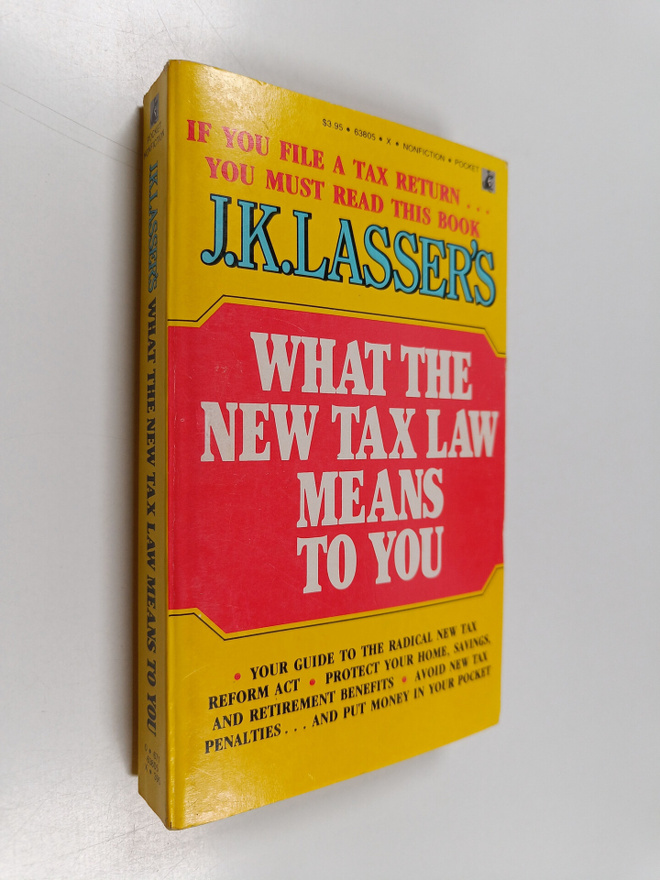 Jacob Kay Lasser : What the New Tax Law Means to You