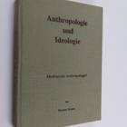Werner Kunze : Anthropologie und Ideologie : ideologische... - pikkukuva 1