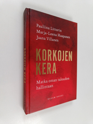 Pauliina Littorin : Korkojen kera : matka oman talouden h...