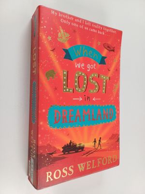 Ross Welford : When we got lost in Dreamland