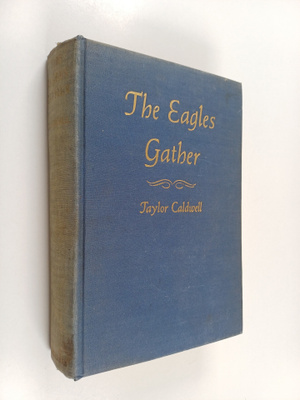 Taylor Caldwell : The eagles gather