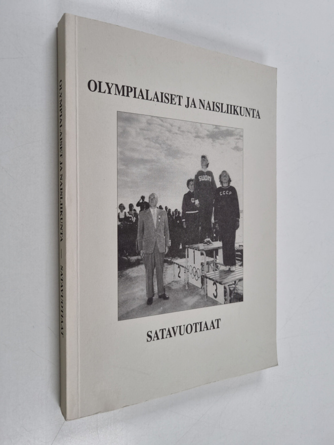 Olympialaiset ja naisliikunta : satavuotiaat