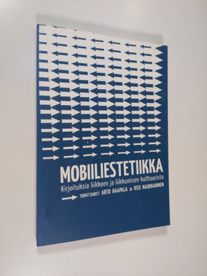 Arto ym. (toim.) Haapala : Mobiiliestetiikka : kirjoituks...