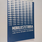 Arto ym. (toim.) Haapala : Mobiiliestetiikka : kirjoituks... - pikkukuva 1