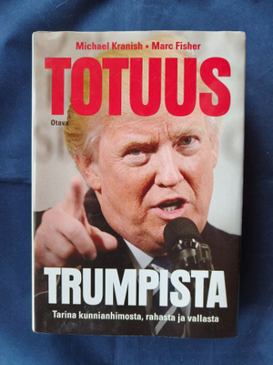 Kranish,Michael: Totuus Trumpista