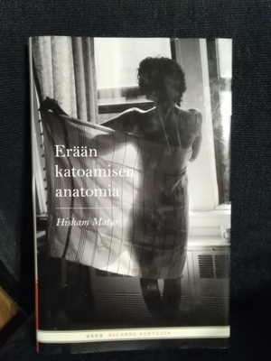 Hisham Matar: Erään katoamisen anatomia