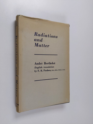 Andre Berthelot : Radiations and matter