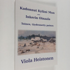 Viola Heistonen : Kadonnut Kyläni mun Inkerin Oinaala (si... - pikkukuva 1
