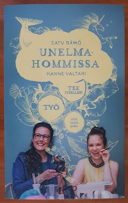 Satu Rämö & Hanne Valtari: Unelmahommissa