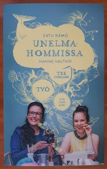 Satu Rämö & Hanne Valtari: Unelmahommissa