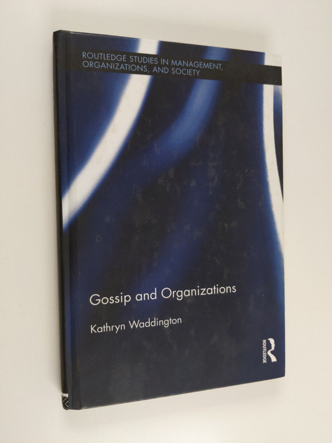 Kathryn Waddington : Gossip and organizations