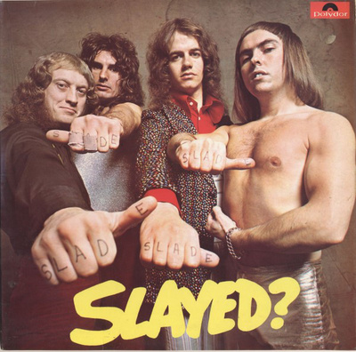 Slade :  Slayed ?  -  LP