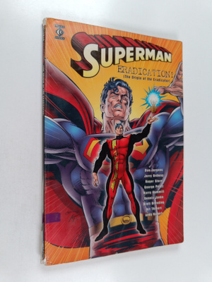 Dan Jurgens ym. : Superman, Eradication! - (the Origin of...