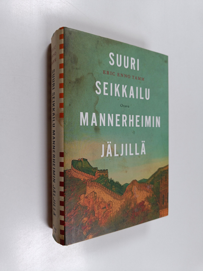 Eric Enno Tamm : Suuri seikkailu Mannerheimin jäljillä : ...