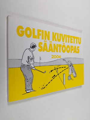 Erkki K. M. Leppävuori : Golfin kuvitettu sääntöopas 2004