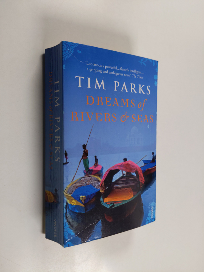 Tim Parks : Dreams Of Rivers And Seas