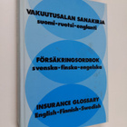 Vakuutusalan sanakirja : suomi-ruotsi-englanti = Försäkri... - pikkukuva 1