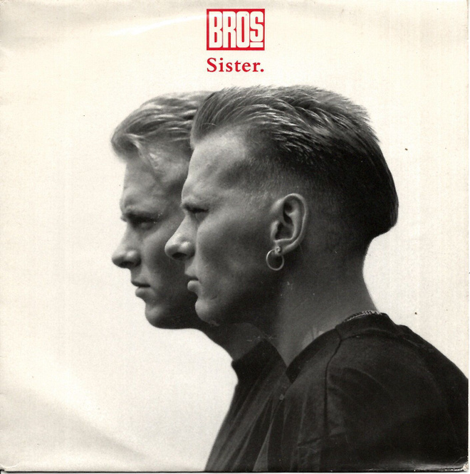 BROS: Sister / I'll Count The Hours  7"kk