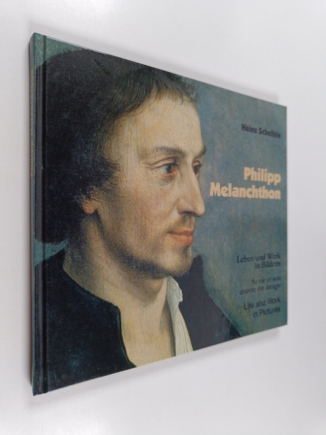 Heinz Scheible : Philipp Melanchthon : Leben und Werk in ...