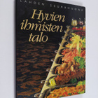 Juha (toim.) Tanttu : Hyvien ihmisten talo : Lahden seura... - pikkukuva 1