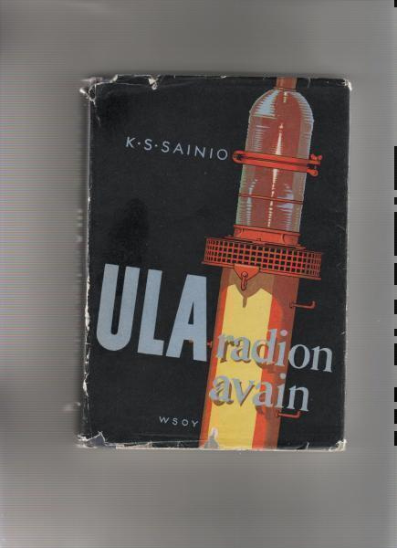 Sainio,K.S.: ULA-radion avain, WSOY 1953, nid !