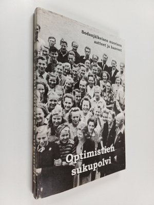 Sakari Selin : Optimistien sukupolvi : sodanjälkeisen nuo...
