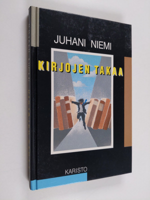 Juhani Niemi : Kirjojen takaa : jälkikuvia teoksista ja t...