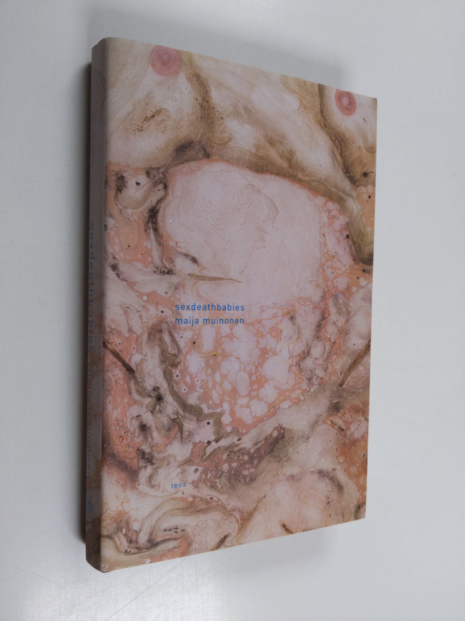 Maija Muinonen : Sexdeathbabies