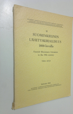 Thea Aulo : Suomenkielinen lähetyskirjallisuus 1800-luvul...