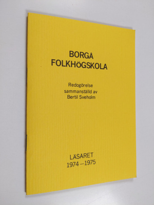Borgå folkhögskola : Redogörelse sammanställd av Bertil S...