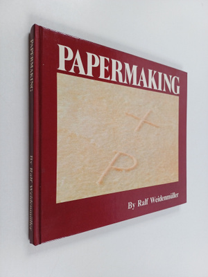 Ralf Weidenmuller : Papermaking : the art and craft of ha...
