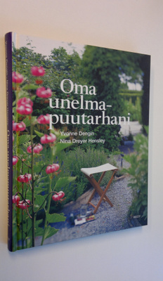 Yvonne Dengin : Oma unelmapuutarhani