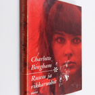 Charlotte Bingham : Ruusu ja rikkaruohot - pikkukuva 1