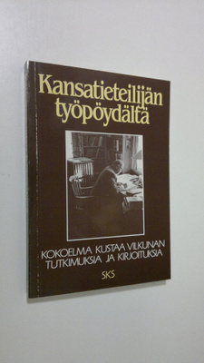 Kustaa Vilkuna : Kansatieteilijän työpöydältä : kokoelma ...