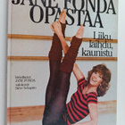 Jane Fonda : Jane Fonda opastaa : liiku, laihdu, kaunistu - pikkukuva 1