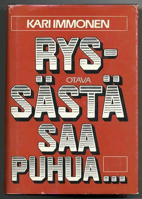 Ryssästä saa puhua...: Neuvostoliitto suomalaisessa julkisuu