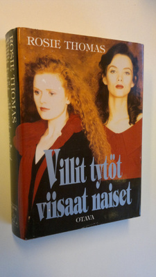 Rosie Thomas : Villit tytöt, viisaat naiset