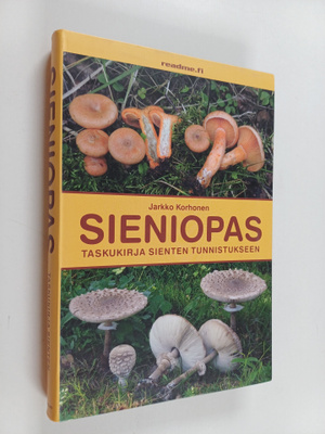 Jarkko Korhonen : Sieniopas : taskukirja sienten tunnistu...