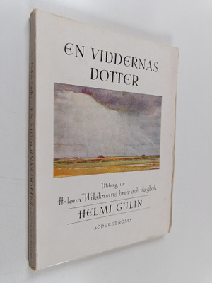 Helmi Gulin : En viddernas dotter - Utdrag ur Helena Wils...