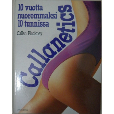 Callanetics - 10 vuotta nuoremmaksi 10 tunnissa (KIRJA)