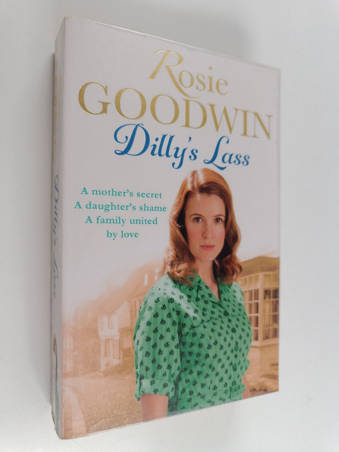 Rosie Goodwin : Dilly's Lass